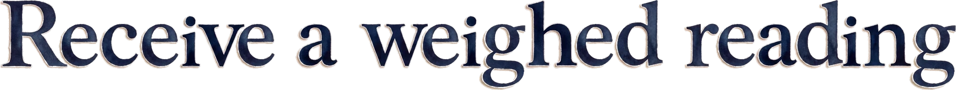 Receive a weighed reading